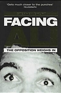 Facing Ali : The Opposition Weighs in (Paperback)
