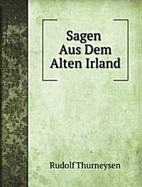 Sagen Aus Dem Alten Irland (Paperback)