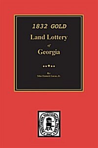 1832 Gold Land Lottery of Georgia (Paperback)