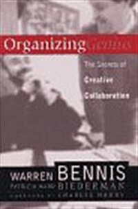 Organizing Genius: The Secrets of Creative Colloboration (Hardcover, 1st)