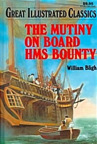 Mutiny on Board Hms Bounty (Great Illustrated Classics) (Library Binding, First)
