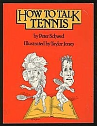 How to Talk Tennis (Paperback, First)