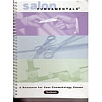 Salon Fundamentals: A Resource for Your Cosmetology Career (Spiral-bound, 1st)
