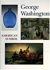George Washington: American Symbol (Hardcover, 1st)