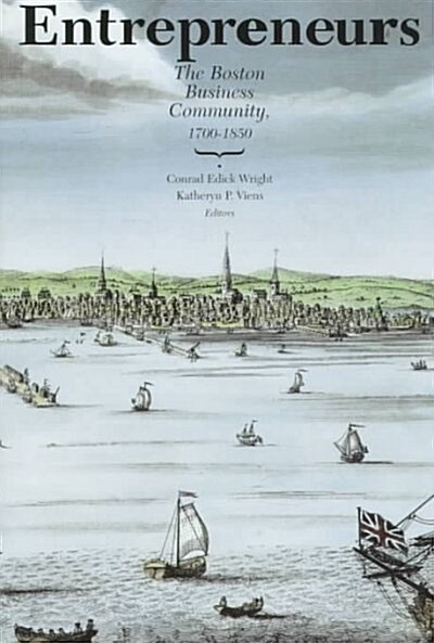 Entrepreneurs: The Boston Business Community, 1700-1850 (Hardcover)