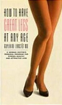 How to Have Great Legs at Any Age (Paperback)