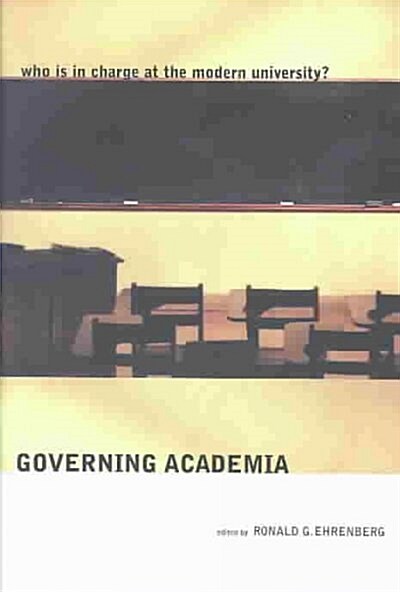 Governing Academia: Who Is in Charge at the Modern University? (Hardcover)