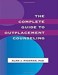The Complete Guide to Outplacement Counseling (Hardcover)