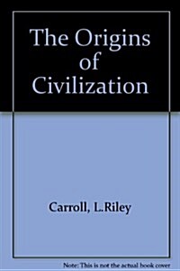 The Origins of Civilization (Paperback)