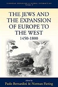 The Jews and the Expansion of Europe to the West, 1450-1800 (Hardcover)