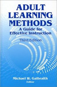 Adult learning methods : a guide for effective instruction 3rd ed