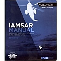 IAMSAR Manual : Vol. 3: Mobile Facilities (Paperback, 2013 ed)