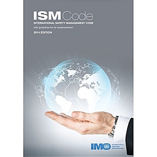 International safety management (ISM) code and guidelines on implementation of the ISM code (Paperback, 4th ed., 2014)