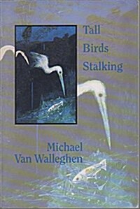 Tall Birds Stalking (Paperback)