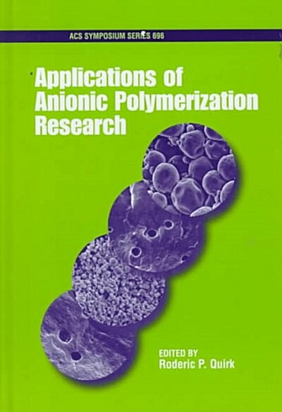 Applications of Anionic Polymerization Research (Hardcover)