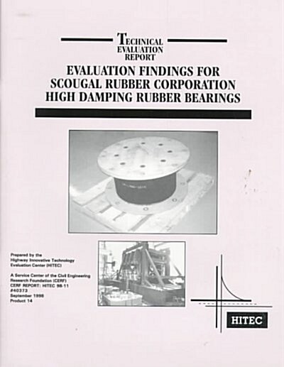 Evaluation Findings for Scougal Rubber Corporation High Damping Rubber Bearings (Hardcover)