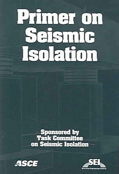 Primer On Seismic Isolation (Paperback)