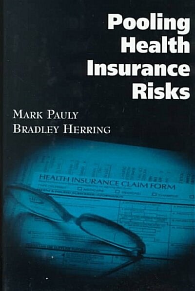 Pooling Health Insurance Risks: Pooling Health Insurance Risks (Hardcover)