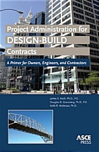 Project Administration for Design-Build Contracts (Paperback)