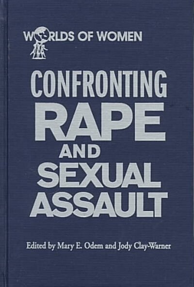 Confronting Rape and Sexual Assault (Hardcover)