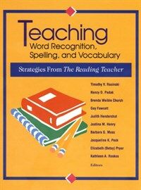 Teaching word recognition, spelling, and vocabulary : strategies from The reading teacher