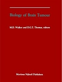 Biology of Brain Tumour: Proceedings of the Second International Symposium on Biology of Brain Tumour (London, October 24-26, 1984) (Hardcover, 1986)