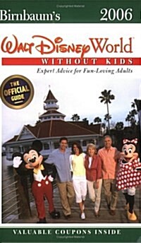 Birnbaums 2006 Walt Disney World Without Kids (Paperback)