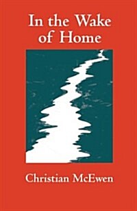 In the Wake of Home: Poems (Paperback)