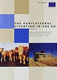 The Agricultural Situation in the European Union, 2003 Report