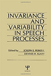 invariance and Variability in Speech Processes (Hardcover)