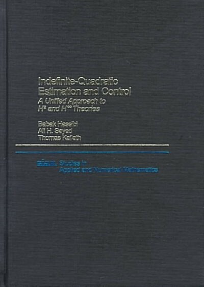 Indefinite-Quadratic Estimation and Control: A Unified Approach to H2 and H-Infinity Theories (Hardcover)