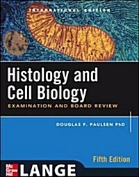 Histology and Cell Biology: Examination and Board Review (Paperback, 5 International ed)