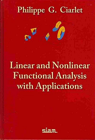 Linear and Nonlinear Functional Analysis with Applications: With 401 Problems and 52 Figures (Hardcover)
