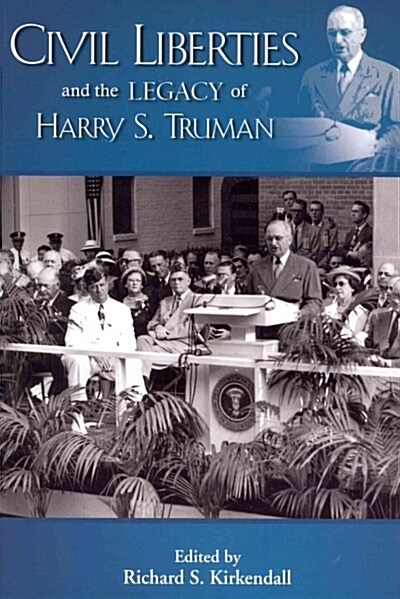 Civil Liberties and the Legacy of Harry S. Truman (Hardcover)