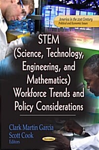 Stem (Science, Technology, Engineering, and Mathematics) Workforce Trends & Policy Considerations (Paperback, UK)