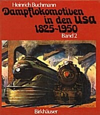 Dampflokomotiven in Den USA Bd 2: 1921 - 1950. Die Technische Bla1/4te Der Dampftraktion (Hardcover)