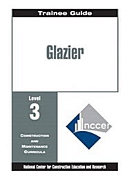 Glazier Level Three: Perfect Bound, Trainee Guide (Paperback)