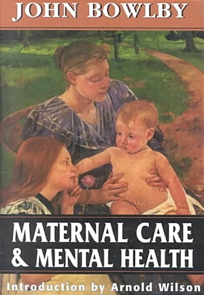 Maternal Care and Mental Health (Paperback, Reprint)