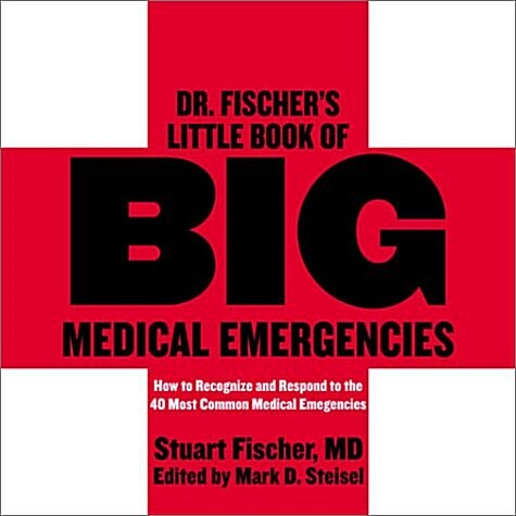 Dr. Fischers Little Book of Big Medical Emergencies (Paperback)