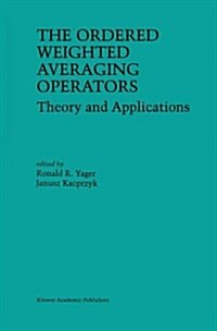[중고] The Ordered Weighted Averaging Operators: Theory and Applications (Hardcover, 1997)