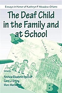 The Deaf Child in the Family and at School: Essays in Honor of Kathryn P. Meadow-Orlans (Paperback)