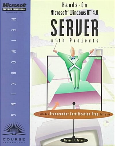 Hands-On Microsoft Windows Nt 4.0 Server With Projects (Paperback, Diskette)