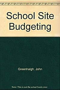 School Site Budgeting: Decentralized School Management (Hardcover)