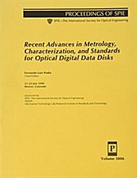Recent Advances in Metrology, Characterization, and Standards for Optical Digital Data Disks (Paperback)