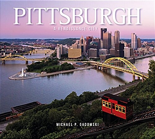 Pittsburgh: A Renaissance City (Hardcover)