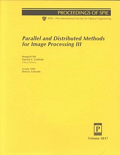 Parallel and Distributed Methods for Image Processing III (Paperback)