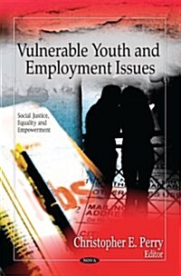 Vulnerable Youth & Employment Issues (Hardcover, UK)