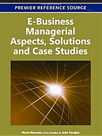 E-Business Managerial Aspects, Solutions and Case Studies (Hardcover)