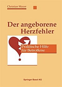 Der Angeborene Herzfehler: Praktische Hilfe F? Betroffene (Paperback)