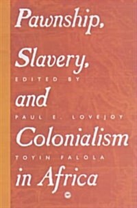 Pawnship, Slavery, and Colonialism in Africa (Paperback)